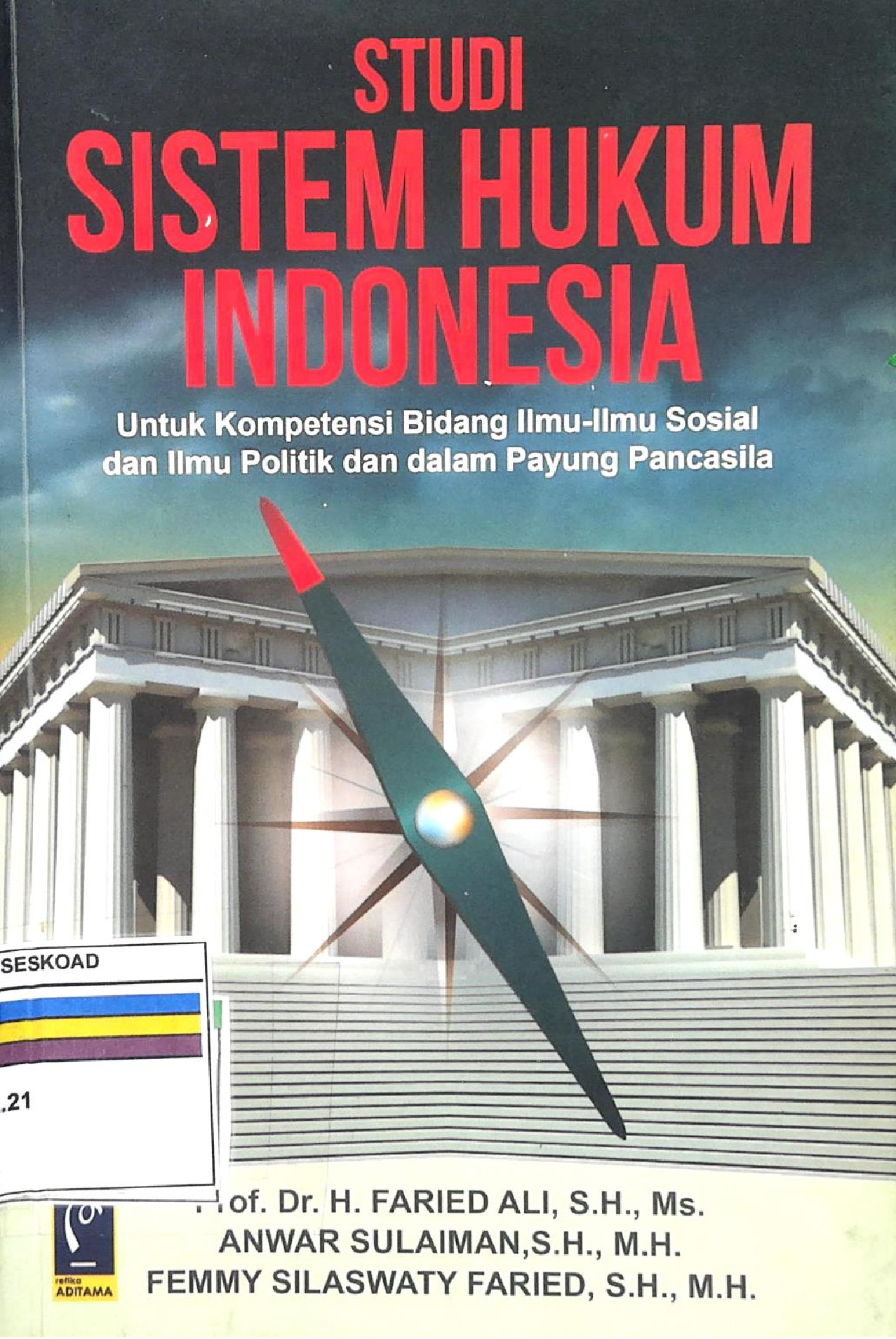 Studi Sistem Hukum Indonesia Untuk Kompetensi Bidang Ilmu - Ilmu Sosial Dan Ilmu Politik Dan Dalam Payung Pancasila